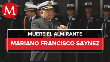 Fallece Mariano Saynez, ex secretario de Marina de Felipe Calderón