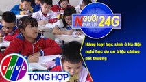 Người đưa tin 24G (6g30 ngày 05/11/2020) - Nhiều học sinh Hà Nội nghỉ học chưa rõ nguyên nhân