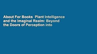 About For Books  Plant Intelligence and the Imaginal Realm: Beyond the Doors of Perception into