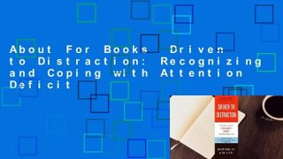 About For Books  Driven to Distraction: Recognizing and Coping with Attention Deficit