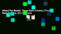 About For Books  Three Dark Crowns (Three Dark Crowns, #1) Complete