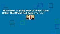 Full E-book  A Guide Book of United States Coins: The Official Red Book  For Free