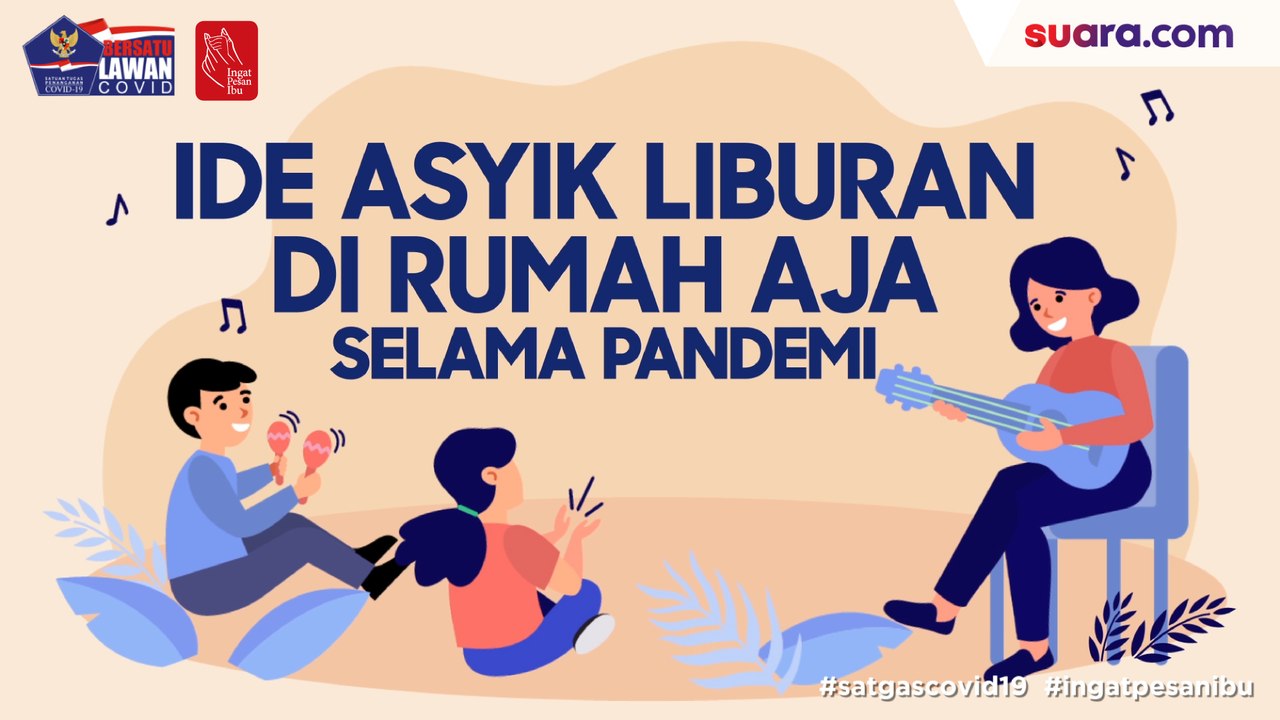 Videografis: Ide Asyik Liburan di Rumah Aja Selama Pandemi
