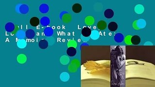Full E-book  Love, Loss, and What We Ate: A Memoir  Review