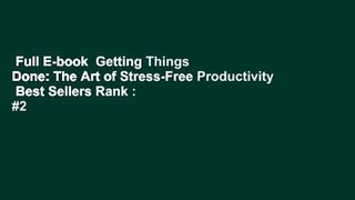 Full E-book  Getting Things Done: The Art of Stress-Free Productivity  Best Sellers Rank : #2