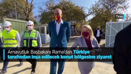 Arnavutluk Başbakanı Rama’dan Türkiye tarafından inşa edilecek konut bölgesine ziyaret