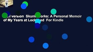 Full version  Skunk Works: A Personal Memoir of My Years at Lockheed  For Kindle