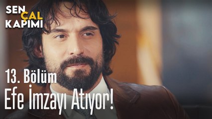 Efe imzayı atıyor - Sen Çal Kapımı 13. Bölüm