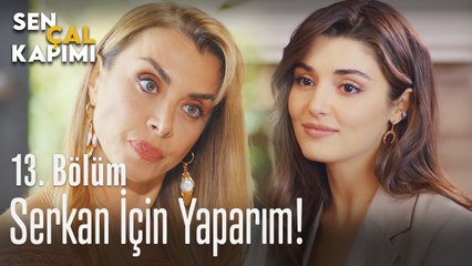 Serkan için yaparım - Sen Çal Kapımı 13. Bölüm