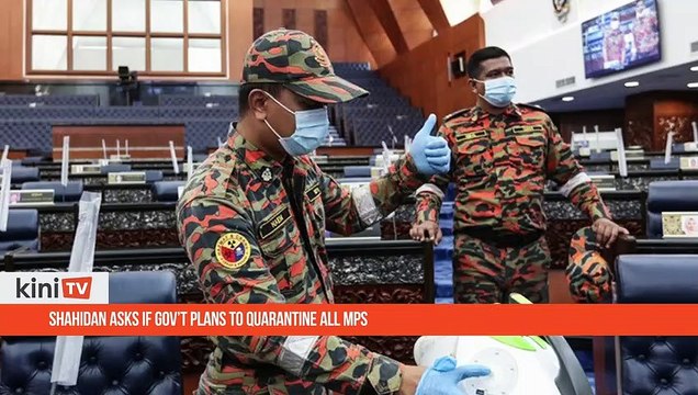 Shahidan asks if govt plans to quarantine all MPs