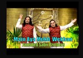 Main Aaya Mukh Wekhan | Jamshed Sabri Brothers | Full HD Video