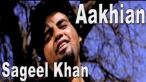 Aakhian |  Sageel Khan | Romantic | Punjabi | Love Song