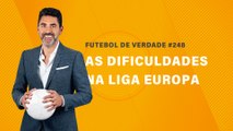 FDV #248 - As dificuldades na Liga Europa