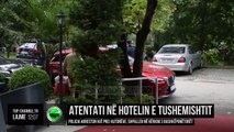 Atentati në hotelin e Tushemishtit/ Policia arreston një prej autorëve