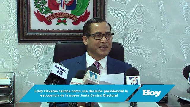 Eddy Olivares condena intromisión de Poder Ejecutivo en escogencia de nueva JCE
