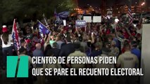Cientos de manifestantes piden que se detenga el recuento de votos