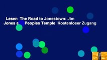 Lesen  The Road to Jonestown: Jim Jones and Peoples Temple  Kostenloser Zugang