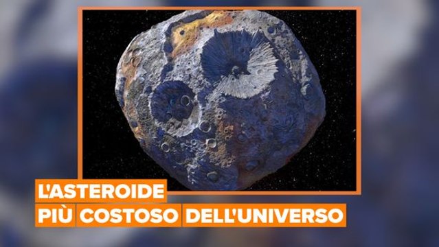 L'asteroide che vale una fortuna