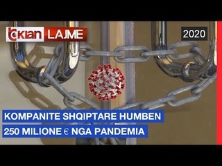 Kompanite shqiptare humben 250 milione € nga pandemia |Lajme-News