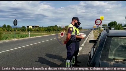 Lezhë/ Shkelën rregullat e qarkullimit rrugor, 12 shoferë të arrestuar. Bilanci për gushtin