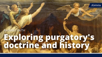 Exploring purgatory's doctrine and history