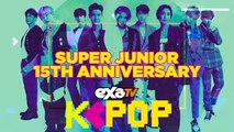 Hoy celebramos los 15 años de Super Junior con un especial #exaKPOP