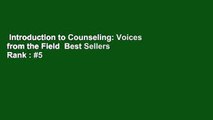 Introduction to Counseling: Voices from the Field  Best Sellers Rank : #5