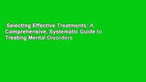 Selecting Effective Treatments: A Comprehensive, Systematic Guide to Treating Mental Disorders