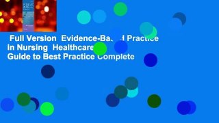 Full Version  Evidence-Based Practice in Nursing  Healthcare: A Guide to Best Practice Complete