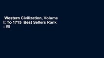 Western Civilization, Volume I: To 1715  Best Sellers Rank : #5