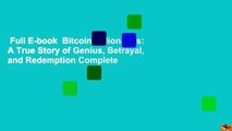 Full E-book  Bitcoin Billionaires: A True Story of Genius, Betrayal, and Redemption Complete