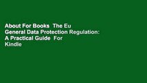 About For Books  The Eu General Data Protection Regulation: A Practical Guide  For Kindle