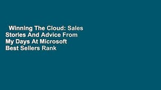 Winning The Cloud: Sales Stories And Advice From My Days At Microsoft  Best Sellers Rank : #3