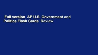 Full version  AP U.S. Government and Politics Flash Cards  Review