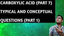 CARBOXYLIC ACID(PART 7) || TYPICAL AND CONCEPTUAL QUESTIONS(PART-1)