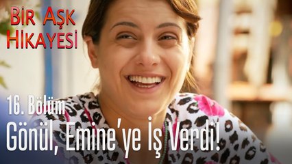Gönül, Emine'ye iş veriyor - Bir Aşk Hikayesi 16. Bölüm