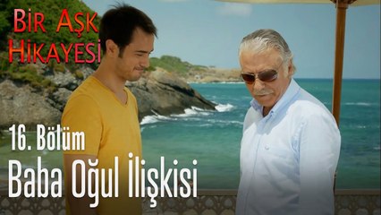Baba oğul ilişkisi - Bir Aşk Hikayesi 16. Bölüm