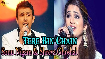 Tere Bin Chain | Sonu Nigam and Shreya Ghoshal | Romantic Song
