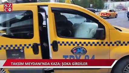 Taksim Meydanı'nda kaza: Şoka girdiler!