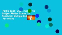 Full E-book  CSET: California Subject Matter Exams for Teachers: Multiple Subjects  For Online
