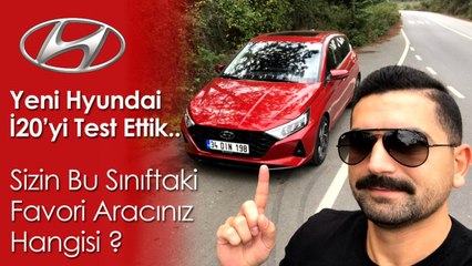 Sizin Bu Sınıftaki Favori Aracınız Hangisi? Yeni Hyundai i20 Test Sürüşü