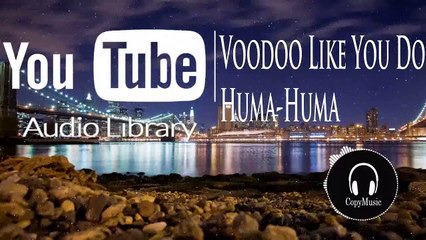 Voodoo Like You Do - Huma-Huma