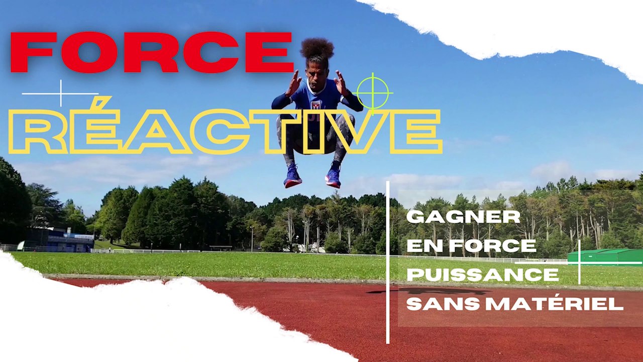 FORCE RÉACTIVE_Comment GAGNER en FORCE et PUISSANCE sans MATÉRIEL 2