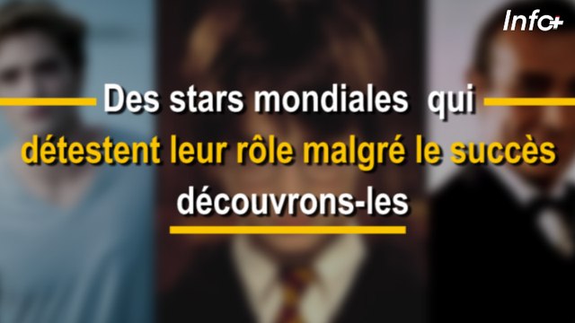 Des stars mondiales qui détestent leur rôle malgré le succès ... découvrons-les