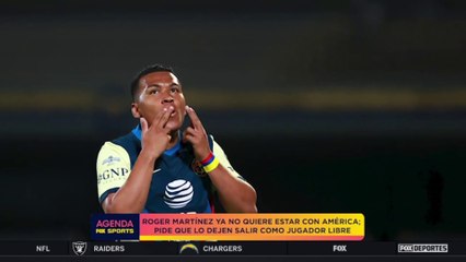 Roger Martínez quiere salir del América: Agenda FS