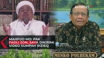 Mahfud MD: Pak Fadli Zon, Saya Dikirimi Video Sumpah Rizieq