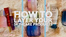 How to Layer Skincare