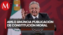 Constitución Moral estará antes del 1 de diciembre: AMLO
