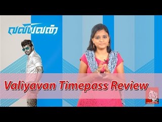 Valiyavan Review | Timepass Review  | Jai,Andrea Jeremiah,Bala Saravanan