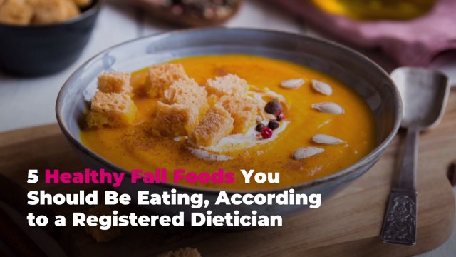 5 Healthy Fall Foods You Should Be Eating, According to a Registered Dietician